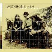 The lyrics ALONE of WISHBONE ASH is also present in the album Distillations (1997)