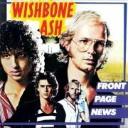 The lyrics FRONT PAGE NEWS of WISHBONE ASH is also present in the album Front page news (1977)