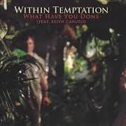 The lyrics BLUE EYES of WITHIN TEMPTATION is also present in the album What have you done - (single) (2007)