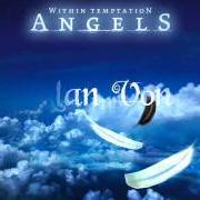 The lyrics FORSAKEN of WITHIN TEMPTATION is also present in the album Angels - (single) (2005)