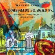 The lyrics YOU DON'T WANNA GO OUTSIDE of WYCLEF JEAN is also present in the album From the hut, to the projects, to the mansion (2009)