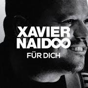 The lyrics ALLEIN of XAVIER NAIDOO is also present in the album Für dich. (2017)