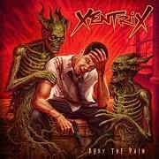 The lyrics EVIL BY DESIGN of XENTRIX is also present in the album Bury the pain (2019)