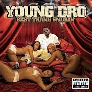 The lyrics HEAR ME CRY of YOUNG DRO is also present in the album Best thang smokin' (2006)