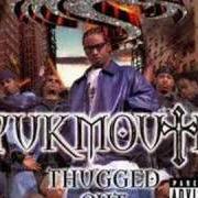 The lyrics THUGGED OUT of YUKMOUTH is also present in the album Thugged out: the albulation (1999)