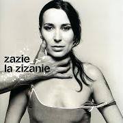 The lyrics QUI M'AIME ME FUIT of ZAZIE is also present in the album La zizanie (2001)