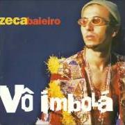 The lyrics SEMBA of ZECA BALEIRO is also present in the album Vô imbolá (1999)