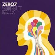 The lyrics SOMERSAULT of ZERO 7 is also present in the album When it falls (2004)