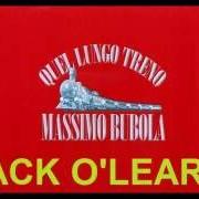 The lyrics JACK O' LEARY of MASSIMO BUBOLA is also present in the album Quel lungo treno (2005)