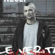 The lyrics IN UN SOFFIO of NESLI is also present in the album Le verità nascoste (2007)
