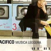 The lyrics UNA LUCE of PACIFICO is also present in the album Musica leggera (2004)