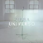 The lyrics UNIVERSO of ZIBBA is also present in the album Universo (2016)