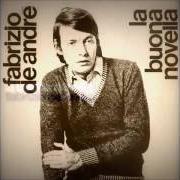The lyrics IL TESTAMENTO DI TITO of FABRIZIO DE ANDRÈ is also present in the album La buona novella (1970)