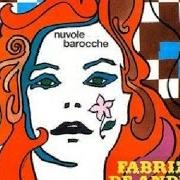 The lyrics NUVOLE BAROCCHE of FABRIZIO DE ANDRÈ is also present in the album Nuvole barocche (1969)
