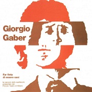 The lyrics LA DENTIERA of GIORGIO GABER is also present in the album Far finta di essere sani (registrazione dello spettacolo live, 1973) (2002)