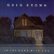 The lyrics JUST A BUM of GREG BROWN is also present in the album In the dark with you (1985)