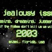 The lyrics SCHEMING DREAMING JUGGERNAUT of A JEALOUSY ISSUE is also present in the album If the flames don't kill us... we will (2004)