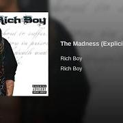 The lyrics THE MADNESS of RICH BOY is also present in the album Rich boy (2007)