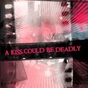 The lyrics THE SEQUEL of A KISS COULD BE DEADLY is also present in the album A kiss could be deadly (2008)