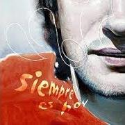 The lyrics COSAS IMPOSIBLES of GUSTAVO CERATI is also present in the album Siempre es hoy (2002)