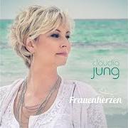 The lyrics BARFUSS ÜBER'S EIS of CLAUDIA JUNG is also present in the album Frauenherzen (2016)
