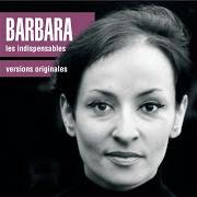 The lyrics LE VERGER EN LORRAINE of BARBARA is also present in the album Les indispensables de barbara (2001)