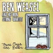 The lyrics IN A FEW DAYS of BEN WEASEL is also present in the album These ones are bitter (2007)