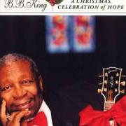 The lyrics CHRISTMAS CELEBRATION of B.B. KING is also present in the album A christmas celebration of hope (2001)
