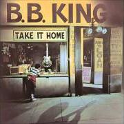 The lyrics TAKE IT HOME of B.B. KING is also present in the album Take it home (1998)