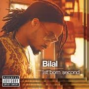 The lyrics ALL THAT I AM (SOMETHIN' FOR THE PEOPLE) of BILAL is also present in the album 1st born second (2001)