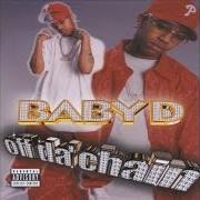 The lyrics JUMPIN DOWN ON EM of BABY D is also present in the album Off da chain (2000)