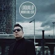 The lyrics A TONO BRAVO of LOQUILLO is also present in the album Viento del este (2016)