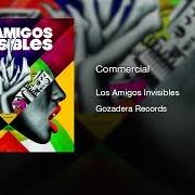 The lyrics DESNUDOS of LOS AMIGOS INVISIBLES is also present in the album Commercial (2010)
