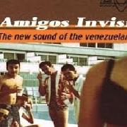 The lyrics OTRA VEZ of LOS AMIGOS INVISIBLES is also present in the album The new sound of the venezuelan gozadera (1998)