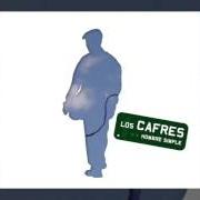The lyrics VINO of LOS CAFRES is also present in the album Hombre simple (2007)