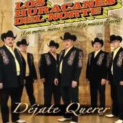 The lyrics EL POETA of LOS HURACANES DEL NORTE is also present in the album Dejate querer (2005)