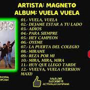 The lyrics DÉJAME ESTAR A TU LADO of MAGNETO is also present in the album Vuela vuela (2014)