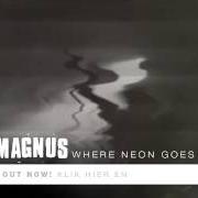 The lyrics GETTING READY of MAGNUS is also present in the album Where neon goes to die (2014)