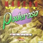 The lyrics EXÁLTATE of MARCOS WITT is also present in the album Poderoso (1993)