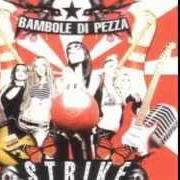 The lyrics STATO PURO D'ODIO of BAMBOLE DI PEZZA is also present in the album Crash me (2002)