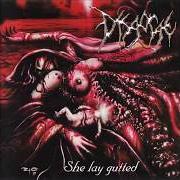 The lyrics SHE LAY GUTTED of DISGORGE (USA) is also present in the album She lay gutted (1999)