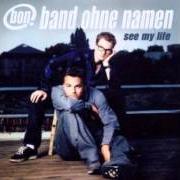 The lyrics YOU CAN NEVER BREAK MY HEART of BAND OHNE NAMEN is also present in the album See my life (2002)