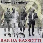 The lyrics ANDRO' DOVE MI PORTERANNO I MIEI SCARPONI of BANDA BASSOTTI is also present in the album Avanzao de cantiere (1995)