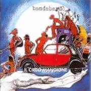 The lyrics NON SARAI MAI of BANDABARDÒ is also present in the album Bondo! bondo! (2002)