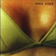 The lyrics FIND WHAT YOU GET of BANG GANG is also present in the album Something wrong (2003)