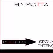 The lyrics DRIVE ME CRAZY of ED MOTTA is also present in the album As segundas intenções do manual prático (2000)