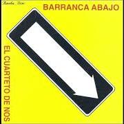 The lyrics DISCULPE of EL CUARTETO DE NOS is also present in the album Barranca abajo (1994)