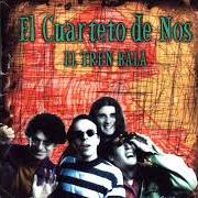 The lyrics NUNCA PASA NADA of EL CUARTETO DE NOS is also present in the album El tren bala (1996)