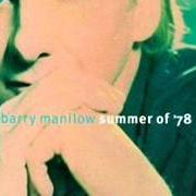 The lyrics REMINISCING of BARRY MANILOW is also present in the album Summer of '78 (1996)
