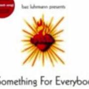 The lyrics CHE GELIDA MANINA of BAZ LUHRMANN is also present in the album Something for everybody (1998)